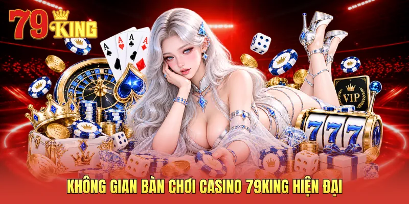 Không gian bàn chơi casino 79KING hiện đại